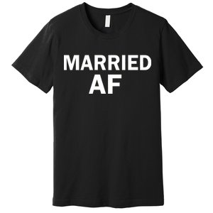 Married AF Premium T-Shirt