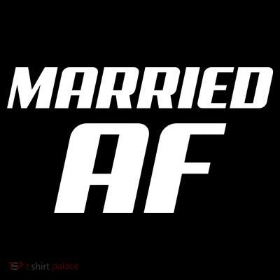 Married AF Funny Marriage Wedding T-Shirt