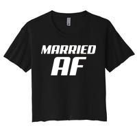 Married AF Funny Marriage Wedding Women's Crop Top Tee