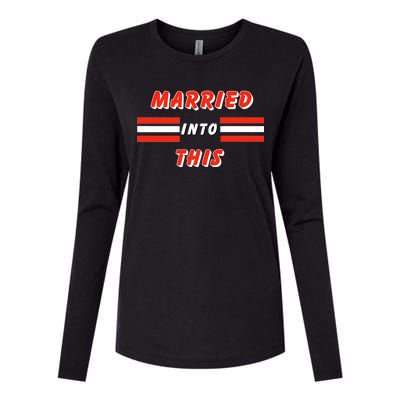 Married Into This Cleveland Football Fan Womens Cotton Relaxed Long Sleeve T-Shirt