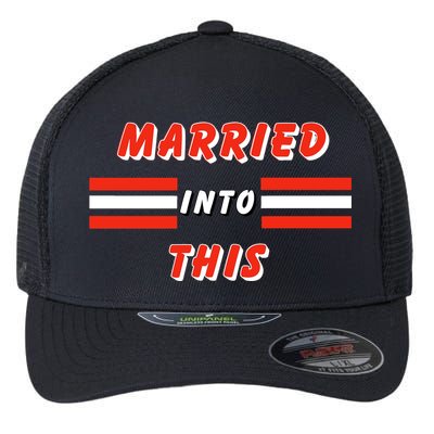 Married Into This Cleveland Football Fan Flexfit Unipanel Trucker Cap