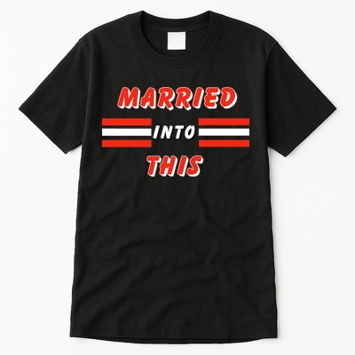 Married Into This Cleveland Football Fan Tall T-Shirt