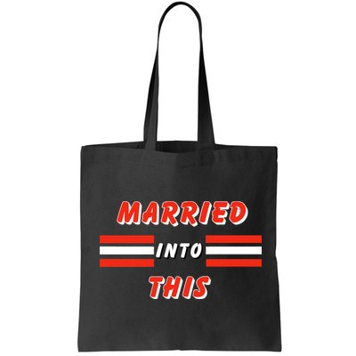 Married Into This Cleveland Football Fan Bag