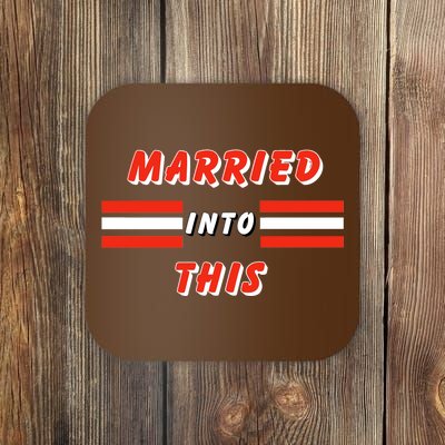 Married Into This Cleveland Football Fan Coaster