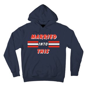 Married Into This Cleveland Football Fan Hoodie