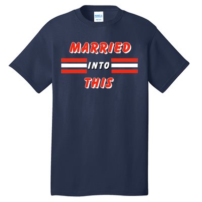 Married Into This Cleveland Football Fan Tall T-Shirt