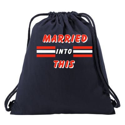 Married Into This Cleveland Football Fan Drawstring Bag