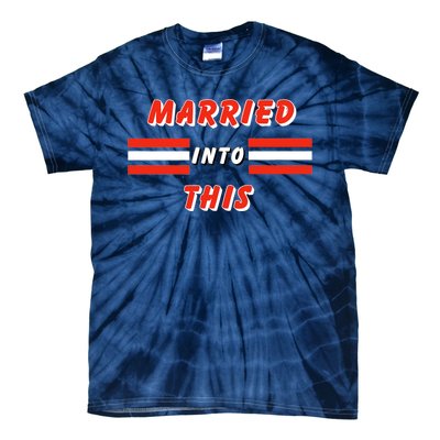 Married Into This Cleveland Football Fan Tie-Dye T-Shirt