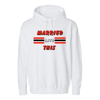 Married Into This Cleveland Football Fan Garment-Dyed Fleece Hoodie