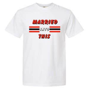 Married Into This Cleveland Football Fan Garment-Dyed Heavyweight T-Shirt