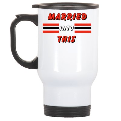 Married Into This Cleveland Football Fan Stainless Steel Travel Mug