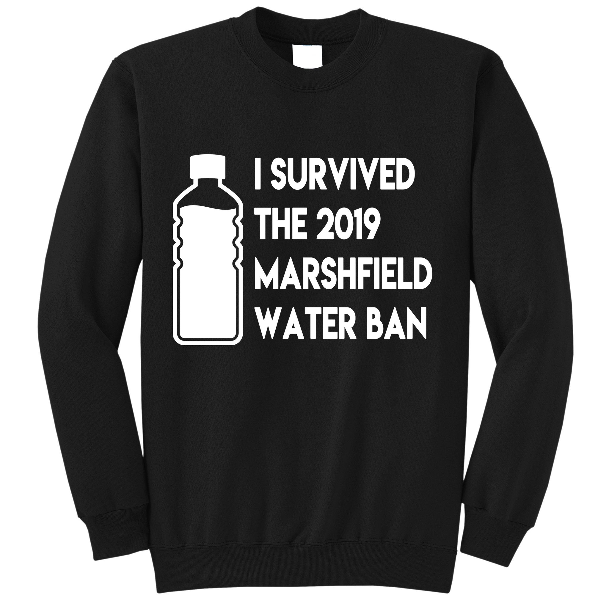 Marshfield water ban  Sweatshirt