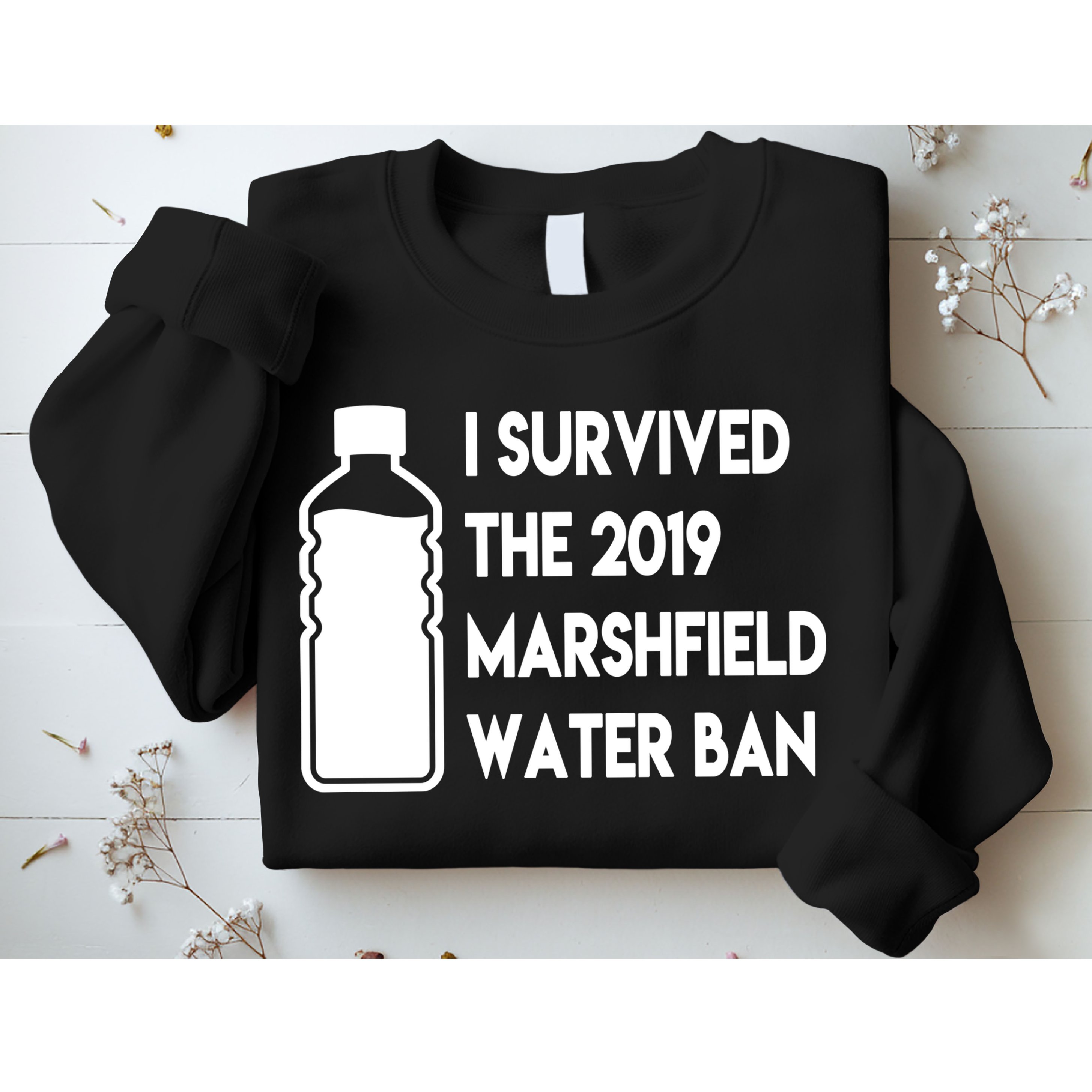 Marshfield water ban  Sweatshirt