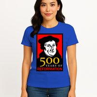 Martin Luther 500 Years of Reformation Day Womens T-Shirt