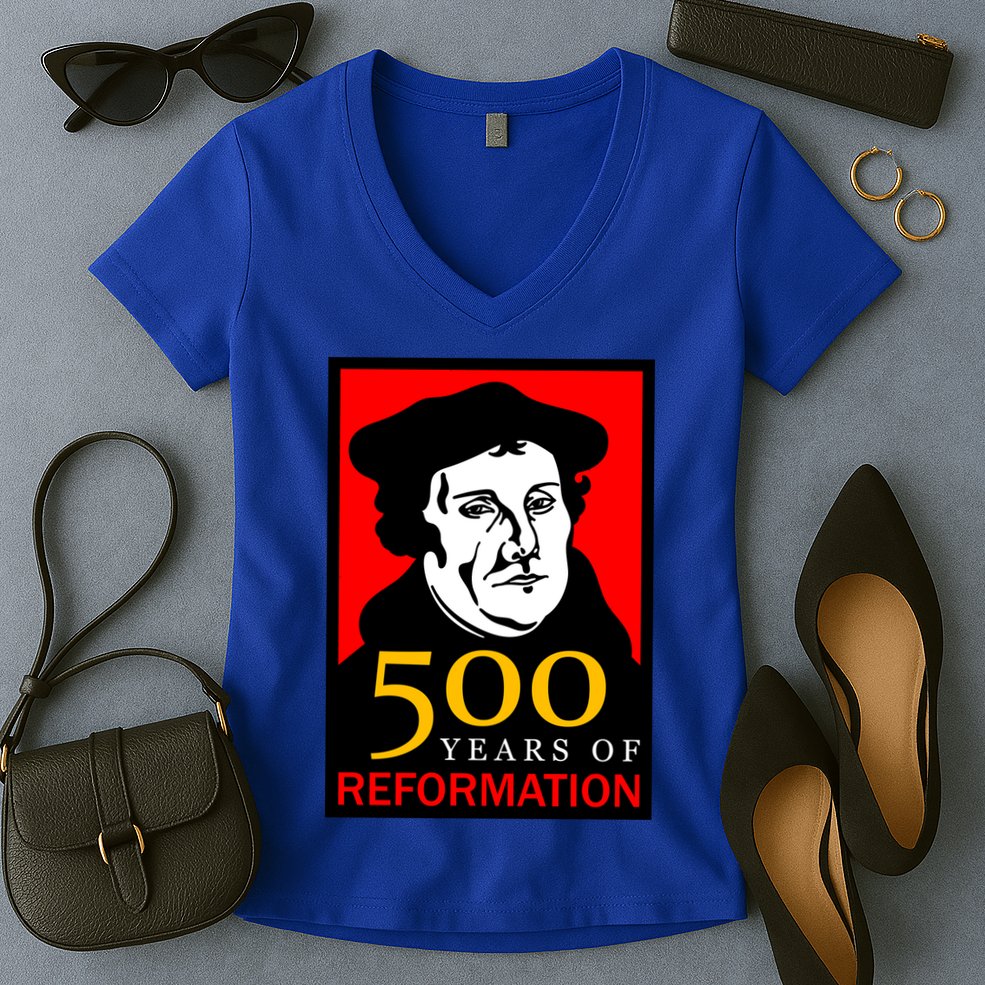 Martin Luther 500 Years of Reformation Day Women's V-Neck T-Shirt