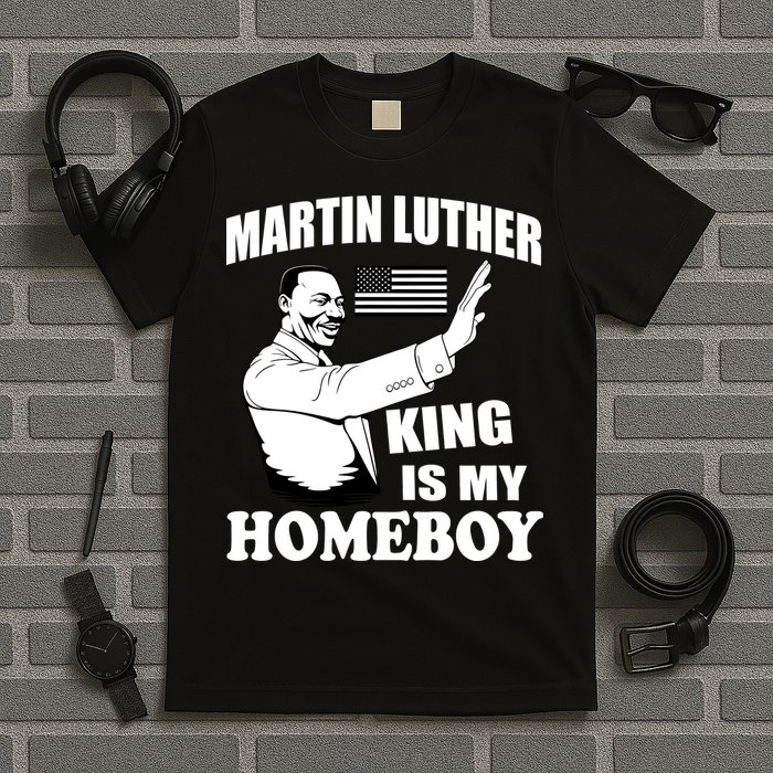 Martin Luther King Is My Homeboy T-Shirt