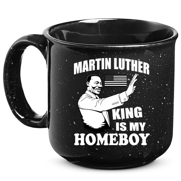 Martin Luther King Is My Homeboy 15oz Campfire Ceramic Mug