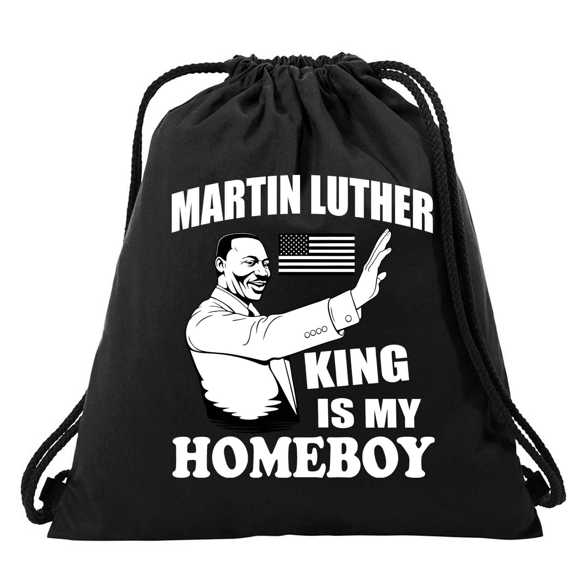 Martin Luther King Is My Homeboy Drawstring Bag