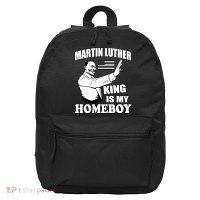 Martin Luther King Is My Homeboy 16 in Basic Backpack