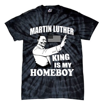 Martin Luther King Is My Homeboy Tie-Dye T-Shirt