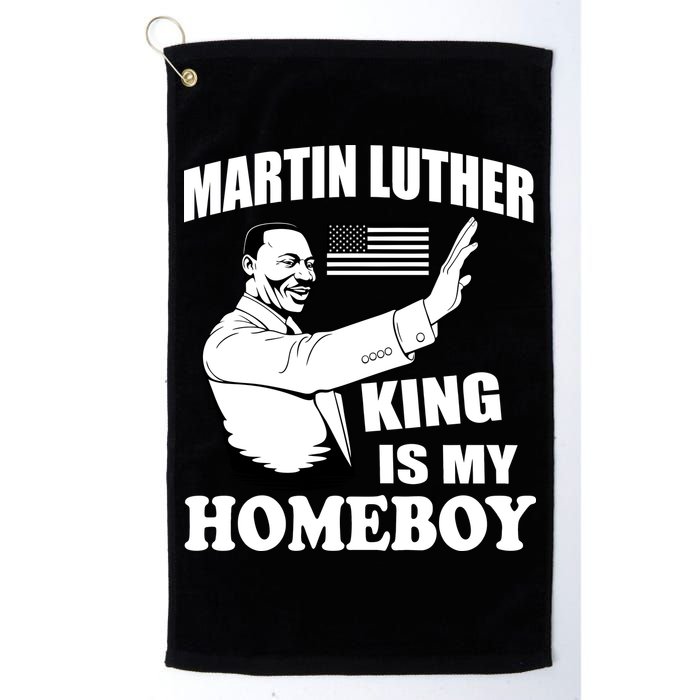 Martin Luther King Is My Homeboy Golf Towel