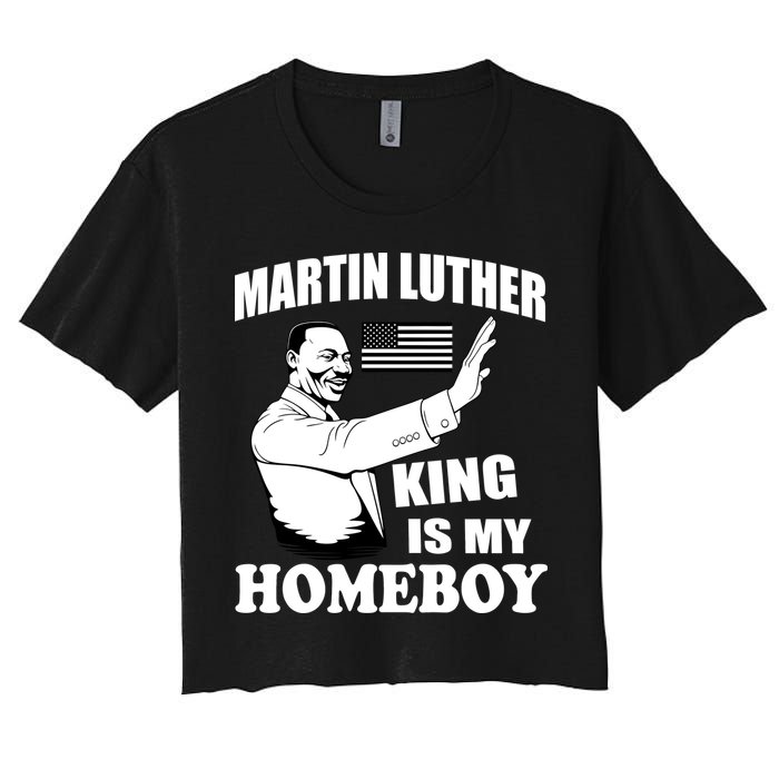 Martin Luther King Is My Homeboy Women's Crop Top Tee