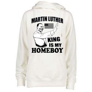 Martin Luther King Is My Homeboy Womens Funnel Neck Pullover Hood