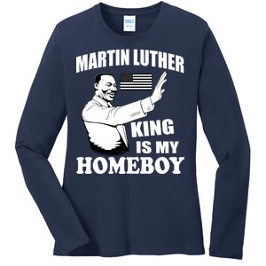 Martin Luther King Is My Homeboy Ladies Long Sleeve Shirt