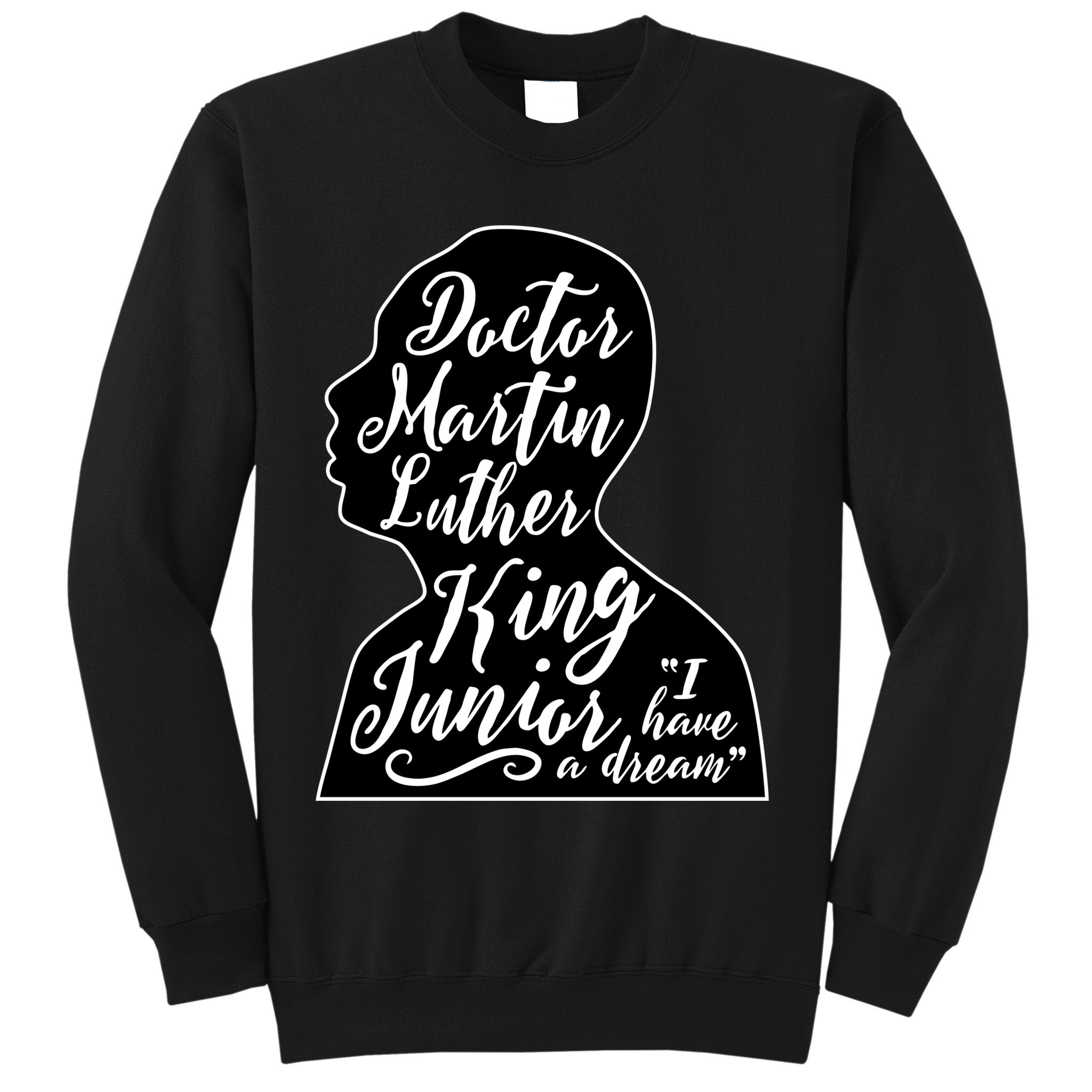 Martin Luther King Jr. I Have a Dream Silhouette Sweatshirt