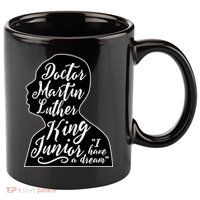 Martin Luther King Jr. I Have a Dream Silhouette 11oz C Handle Ceramic Mug
