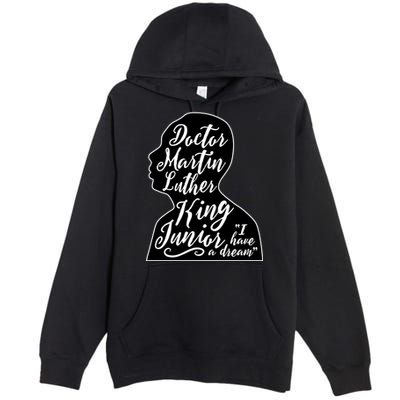 Martin Luther King Jr. I Have a Dream Silhouette Premium Pullover Hoodie