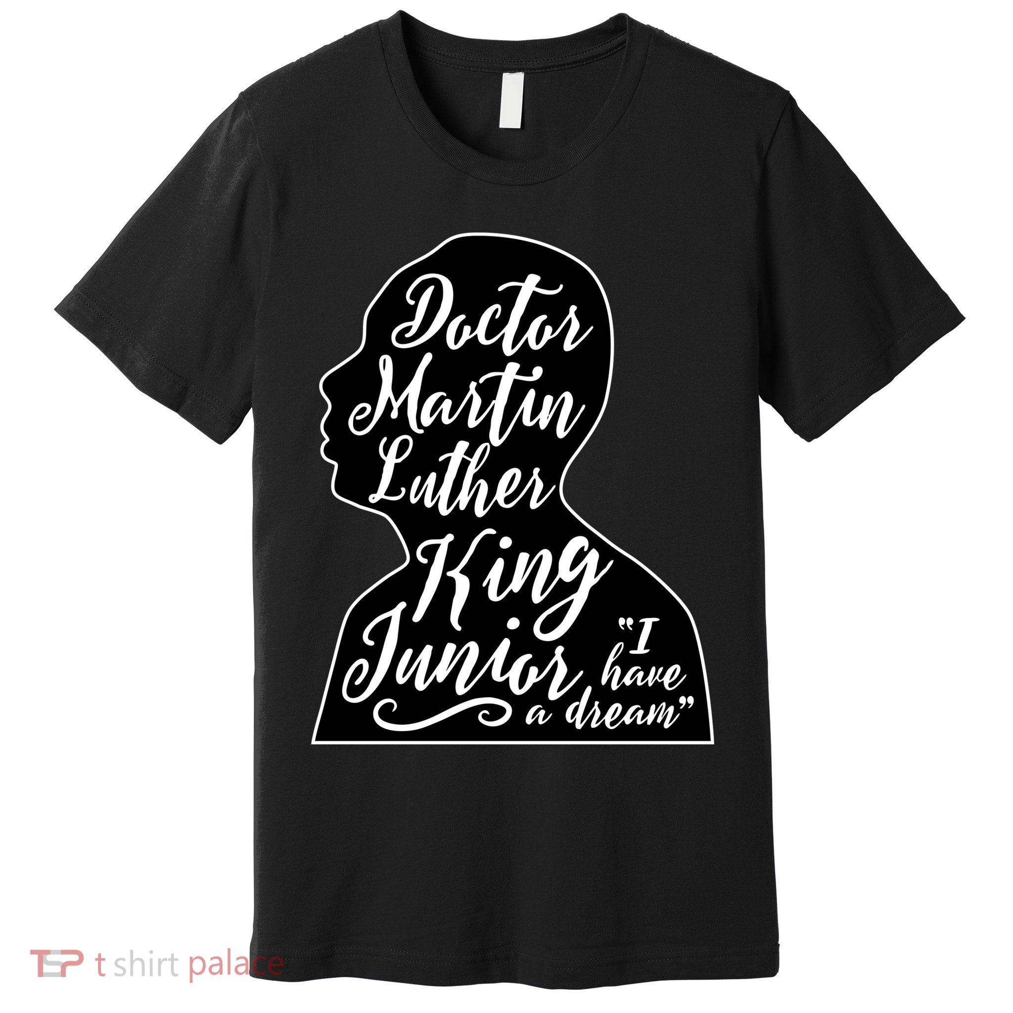 Martin Luther King Jr. I Have a Dream Silhouette Premium T-Shirt
