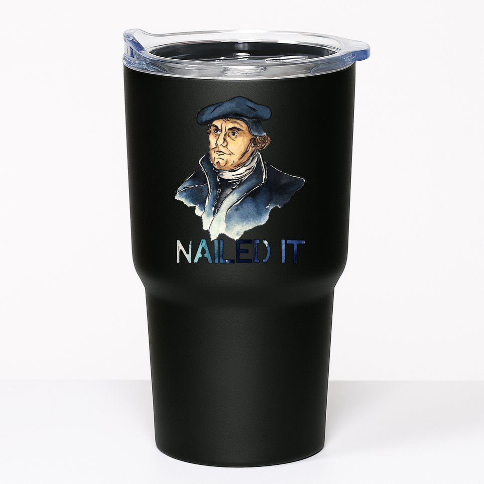 Martin Luther Nailed It Paint Stroke Tumbler