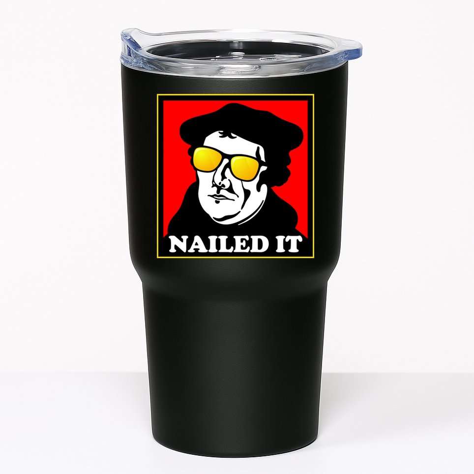 Martin Luther Nailed It Shades Tumbler
