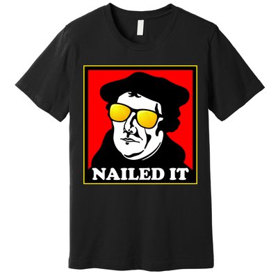 Martin Luther Nailed It Shades Premium T-Shirt