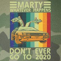 Marty Whatever Happens Don't Ever Go To 2020 Legacy Tie Dye Trucker Hat