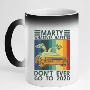 Marty Whatever Happens Don't Ever Go To 2020 11oz Black Color Changing Mug