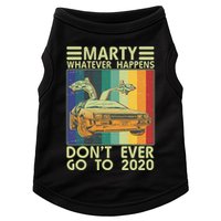 Marty Whatever Happens Don't Ever Go To 2020 Doggie Tank