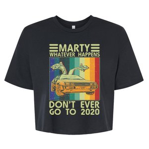 Marty Whatever Happens Don't Ever Go To 2020 Bella+Canvas Jersey Crop Tee