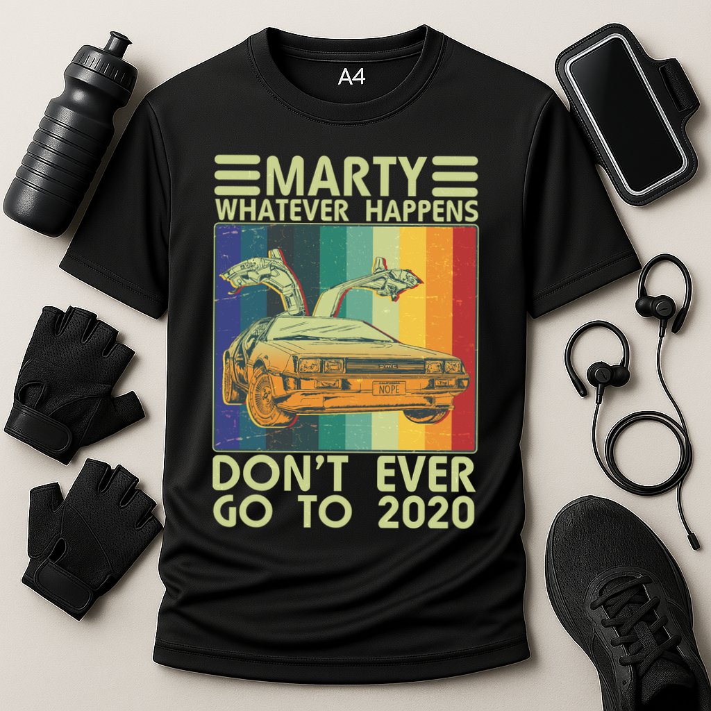 Marty Whatever Happens Don't Ever Go To 2020 Performance Shirt