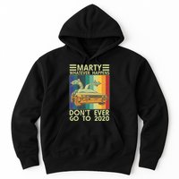 Marty Whatever Happens Don't Ever Go To 2020 Hoodie