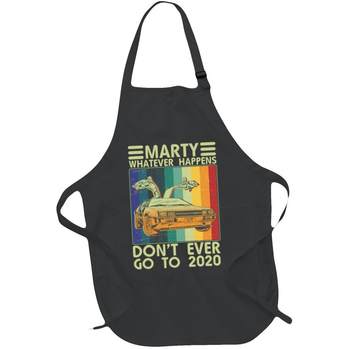 Marty Whatever Happens Don't Ever Go To 2020 Apron