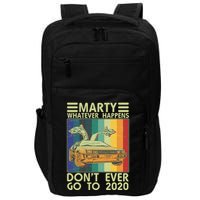 Marty Whatever Happens Don't Ever Go To 2020 Impact Tech Backpack