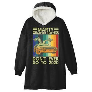 Marty Whatever Happens Don't Ever Go To 2020 Hooded Wearable Blanket