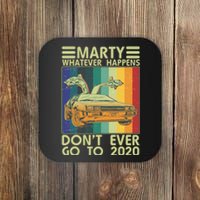 Marty Whatever Happens Don't Ever Go To 2020 Coaster