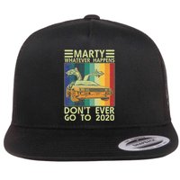 Marty Whatever Happens Don't Ever Go To 2020 Flat Bill Trucker Hat