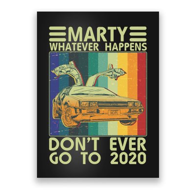 Marty Whatever Happens Don't Ever Go To 2020 Poster