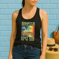 Marty Whatever Happens Don't Ever Go To 2020 Womens Tank Top