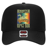Marty Whatever Happens Don't Ever Go To 2020 Trucker Hat
