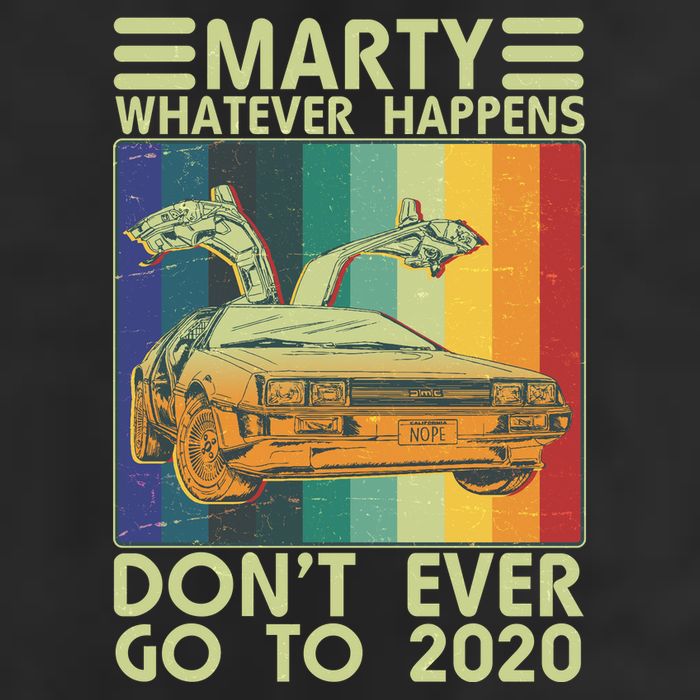Marty Whatever Happens Don't Ever Go To 2020 Trucker Hat